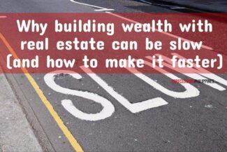 why building wealth with real estate can be slow