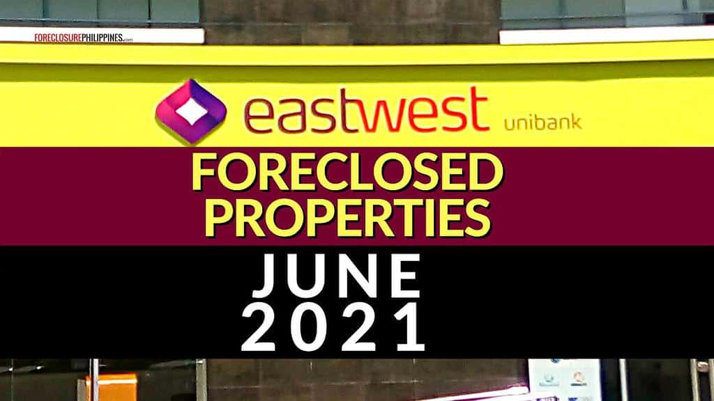 139 Eastwest Bank Foreclosed Properties For Sale June 2021 Foreclosurephilippines Com